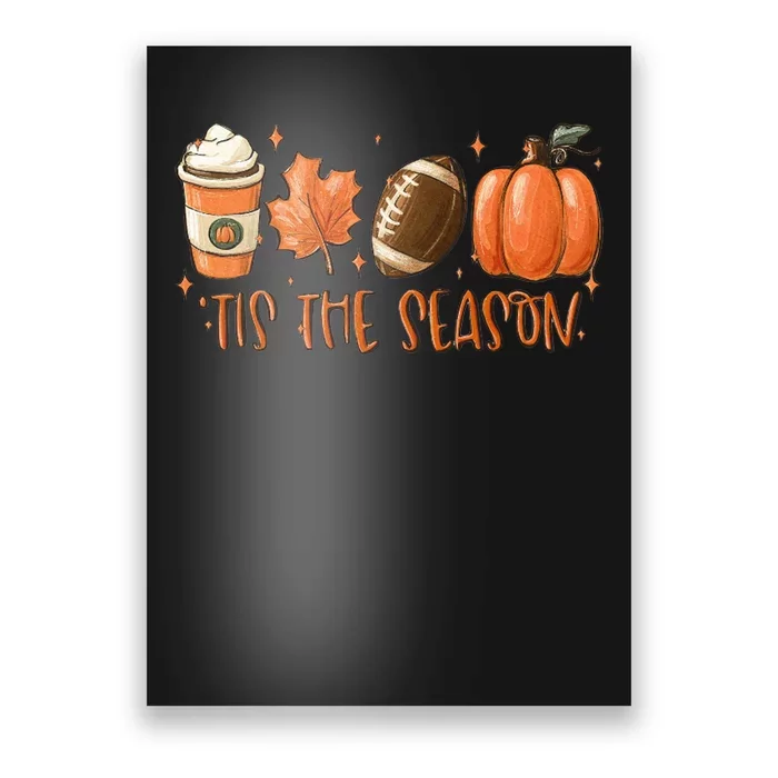 Tis The Season Fall Coffee Football Lover Poster