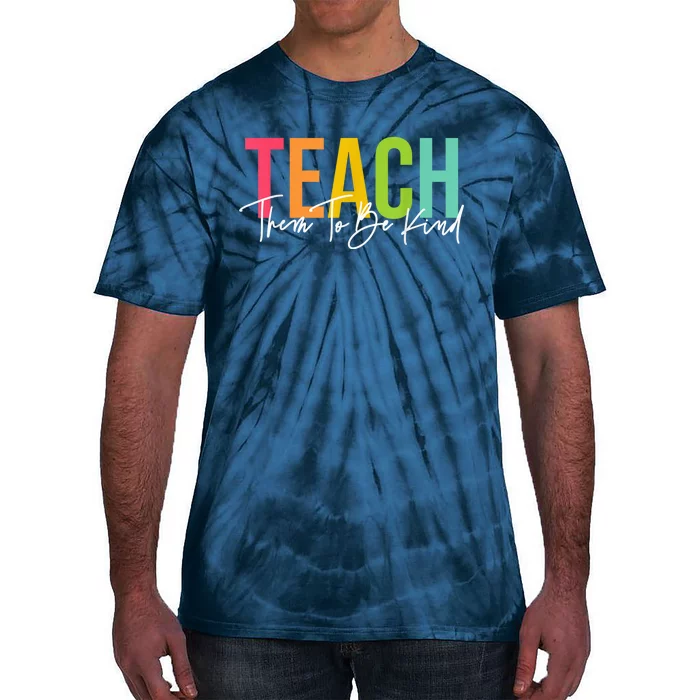 Teach Them To Be Kind Back to School Cute Teacher Kindness Tie-Dye T-Shirt