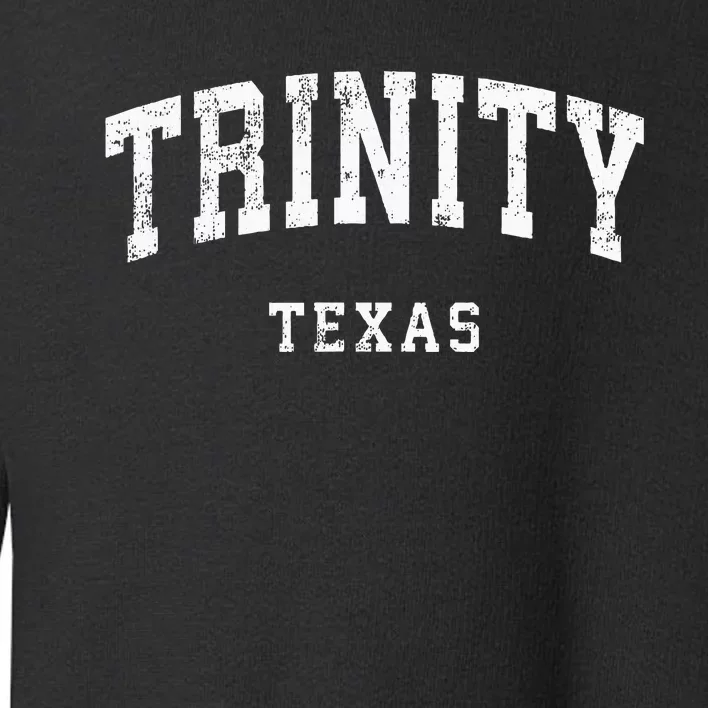 Trinity Texas Tx Toddler Sweatshirt