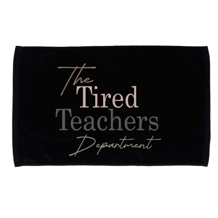 The Tired Teachers Department Teacher Appreciation Day Microfiber Hand Towel