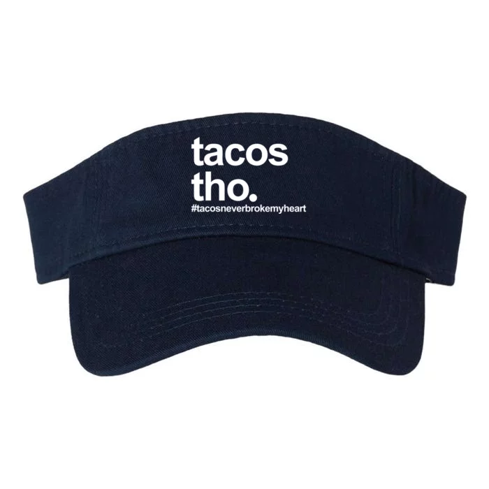 The Tacos Tho Tacos Never Broken My Heart Valucap Bio-Washed Visor