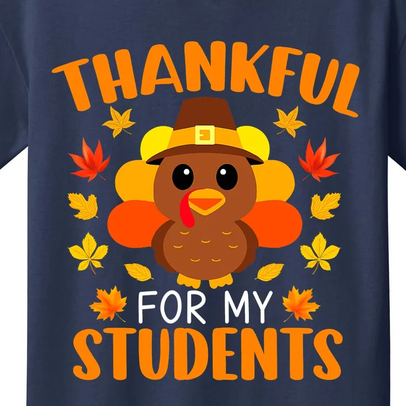 Teacher Thanksgiving Thankful For My Students Kids T-Shirt