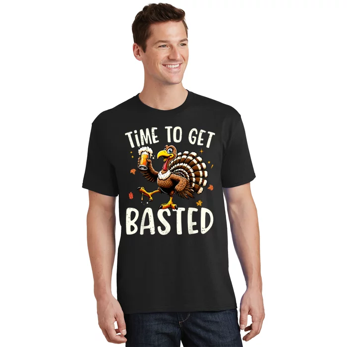 Turkey Time To Get Basted Funny Happy Thanksgiving T-Shirt