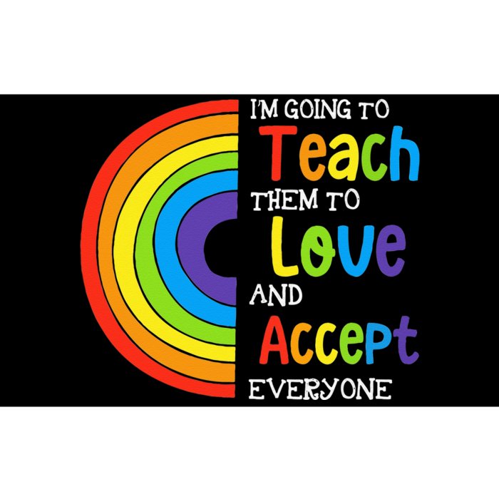 Teach Them To Love And Accept Everyone Teacher Pride LGBT Bumper Sticker