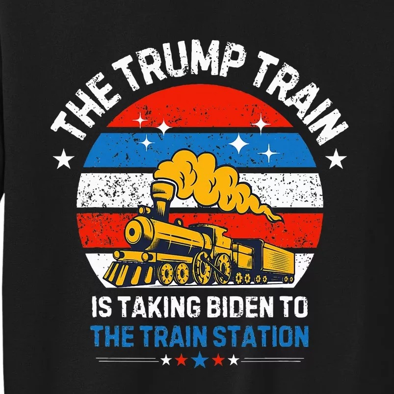 The Trump Train Is Taking To The Train Station Tall Sweatshirt