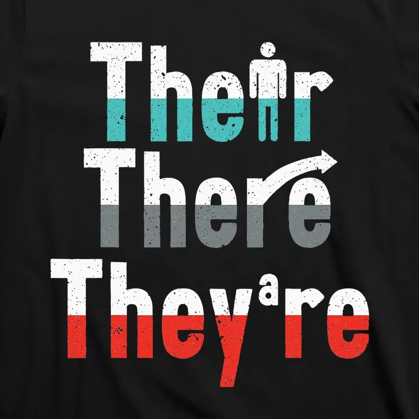 There Their They're Grammar Nazy Proper English Writing T-Shirt