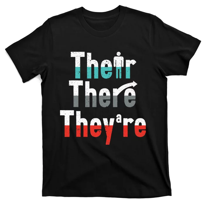 There Their They're Grammar Nazy Proper English Writing T-Shirt