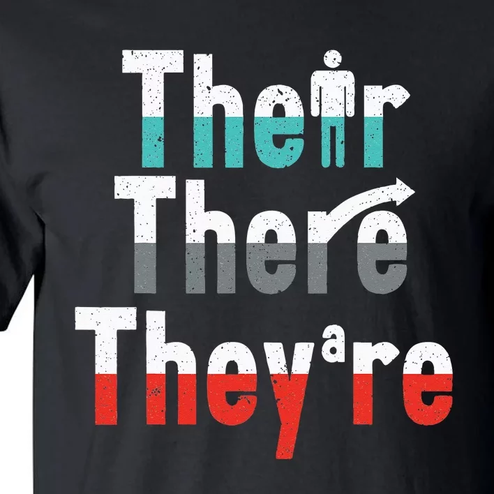 There Their They're Grammar Nazy Proper English Writing Tall T-Shirt