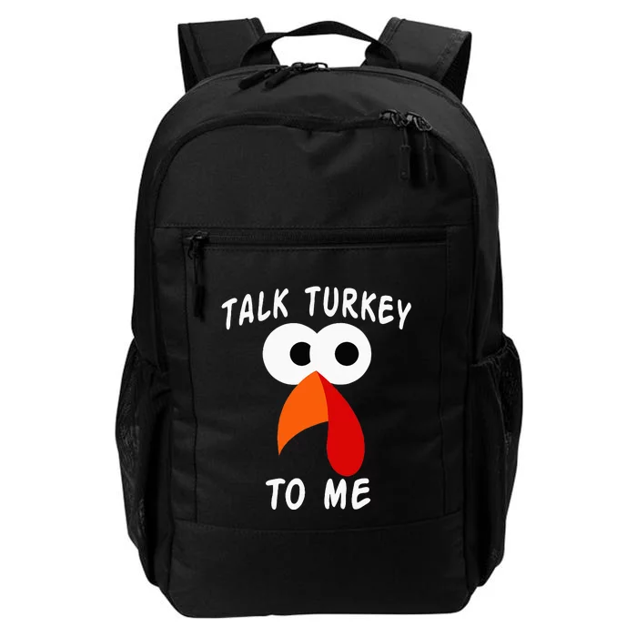 Talk Turkey To Me Thanksgiving Funny Turkey Face Daily Commute Backpack