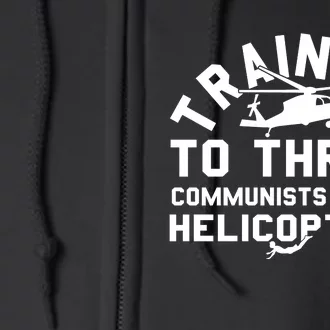 Training To Throw Communists Out Of Helicopters Full Zip Hoodie