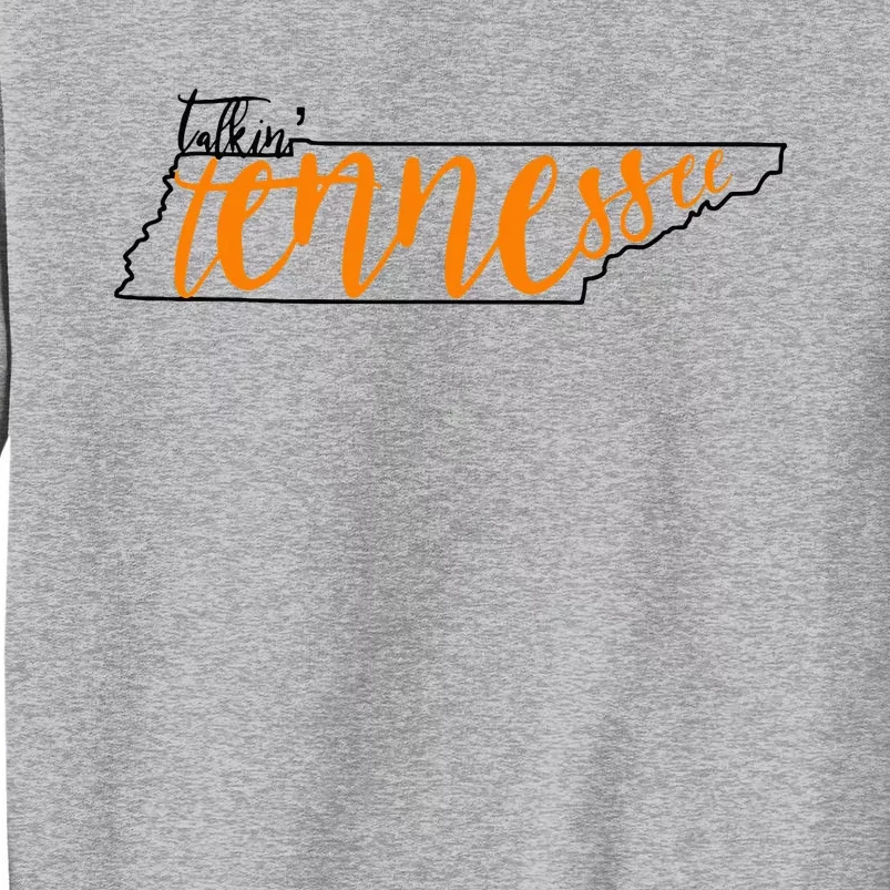 Talkin Tennessee Talking Tennessee Tn Orange White Outfits Tall Sweatshirt