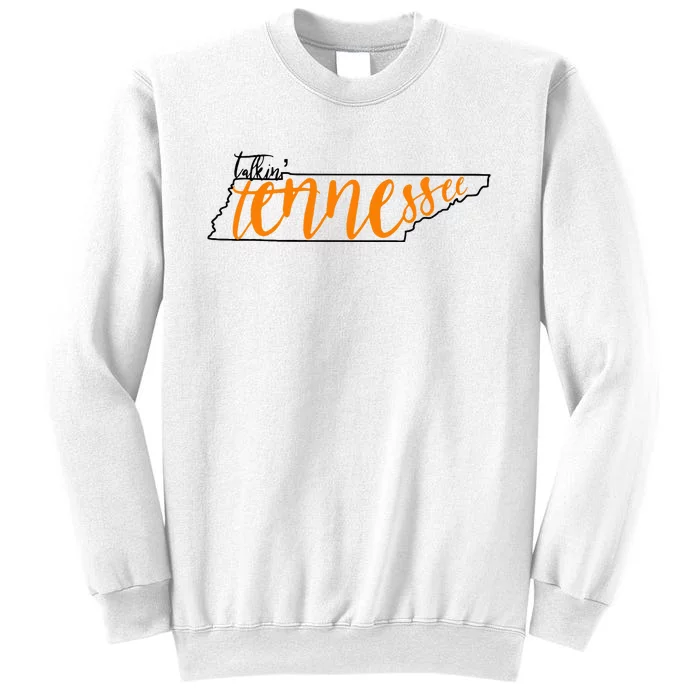 Talkin Tennessee Talking Tennessee Tn Orange White Outfits Sweatshirt