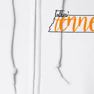 Talkin Tennessee Talking Tennessee Tn Orange White Outfits Full Zip Hoodie