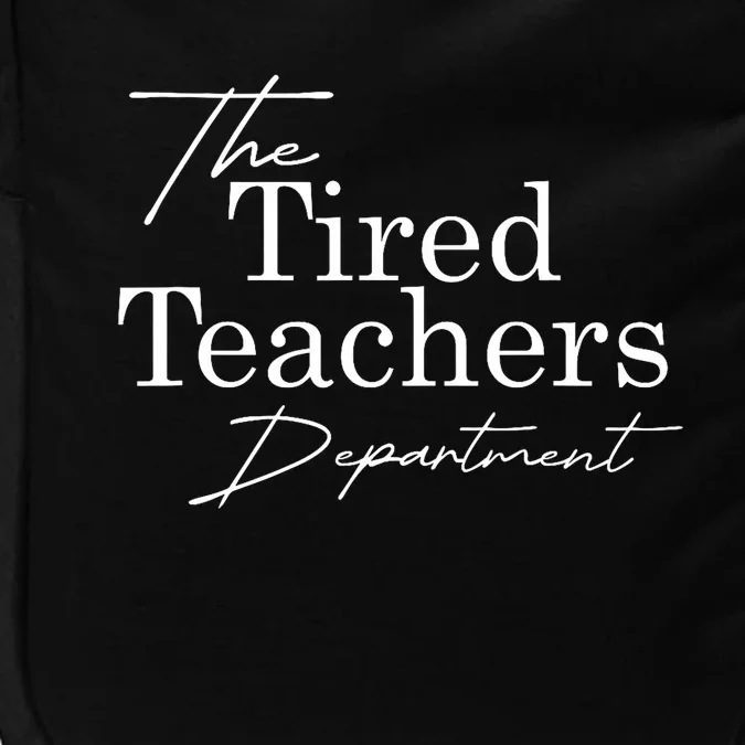 The Tired Teachers Department Teacher Appreciation Day Gift Impact Tech Backpack