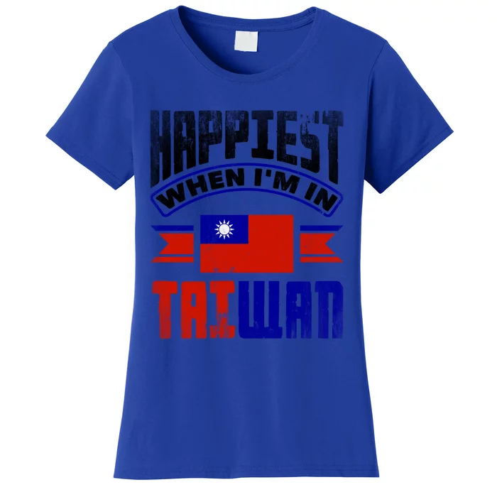 Taiwan Taiwanese Taiwan Flag Happiest When Im In Taiwan Gift Women's T-Shirt