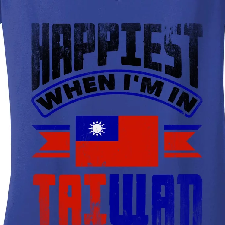 Taiwan Taiwanese Taiwan Flag Happiest When Im In Taiwan Gift Women's V-Neck T-Shirt