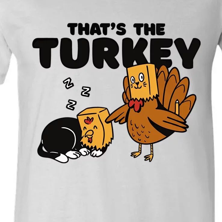 Thats The Turkey Funny Thanksgiving Cat Fake Turkey Meow Gift V-Neck T-Shirt