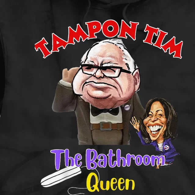 Tampon Tim The Bathroom Queen Funny Tim Walz 2024 Election Tie Dye Hoodie