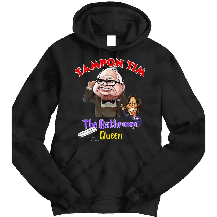 Tampon Tim The Bathroom Queen Funny Tim Walz 2024 Election Tie Dye Hoodie