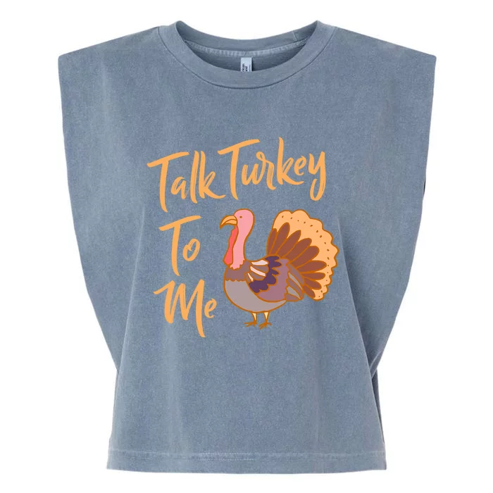 Thankgiving Turkey Talk Turkey To Me Big Meaningful Gift Garment-Dyed Women's Muscle Tee