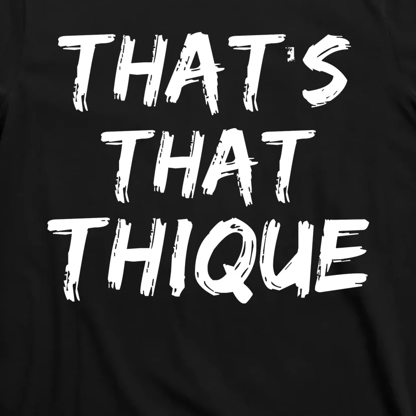 Thats That Thique T-Shirt