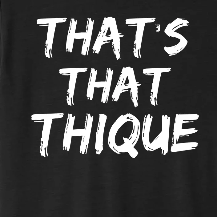 Thats That Thique ChromaSoft Performance T-Shirt