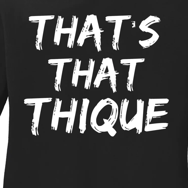 Thats That Thique Ladies Long Sleeve Shirt