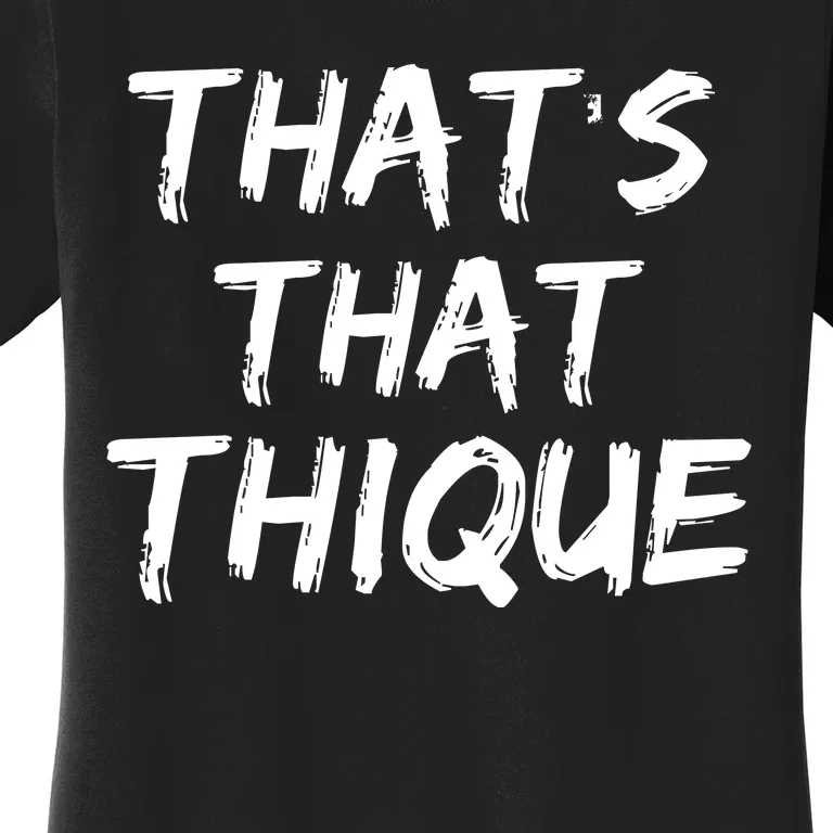 Thats That Thique Women's T-Shirt