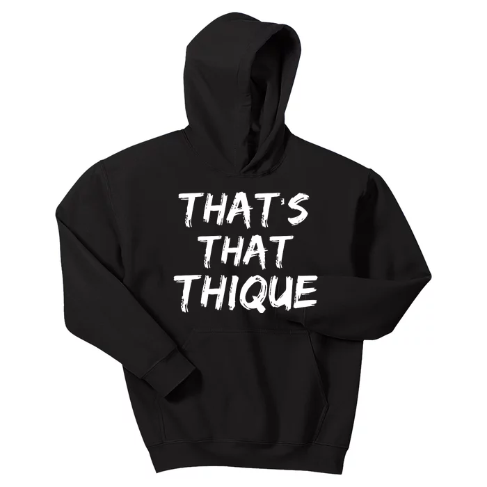 Thats That Thique Kids Hoodie