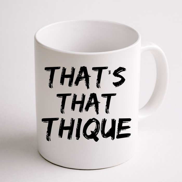 Thats That Thique Front & Back Coffee Mug