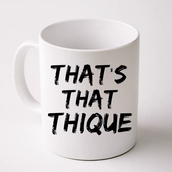 Thats That Thique Front & Back Coffee Mug