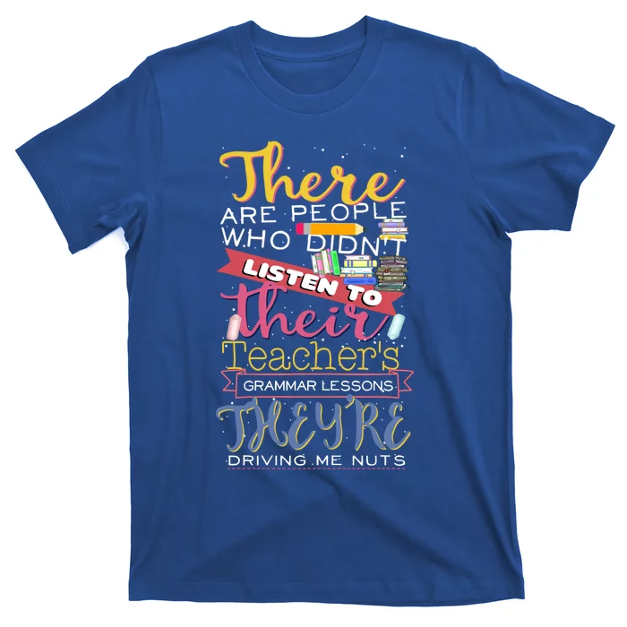 There Their Theyre English Grammar School Language Teacher Gift T-Shirt