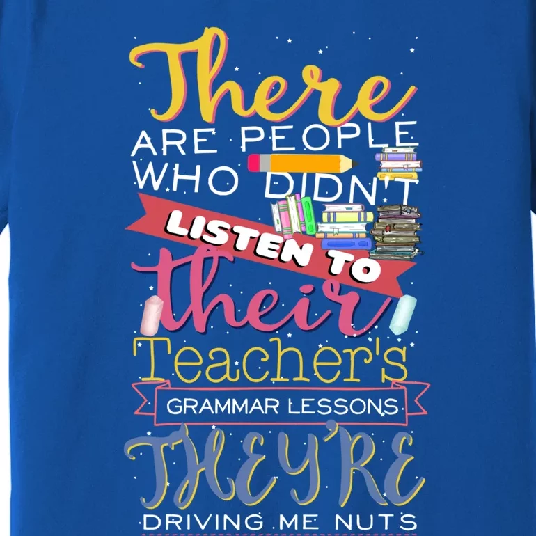 There Their Theyre English Grammar School Language Teacher Gift Premium T-Shirt