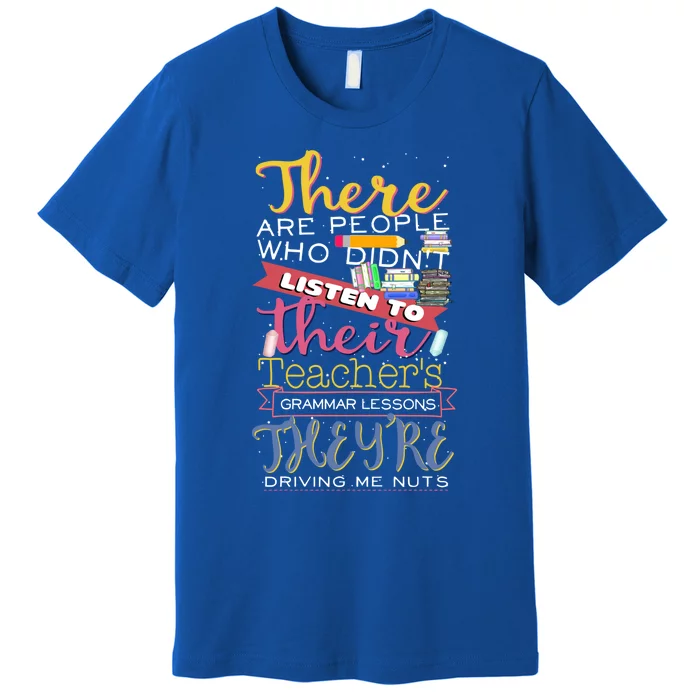 There Their Theyre English Grammar School Language Teacher Gift Premium T-Shirt