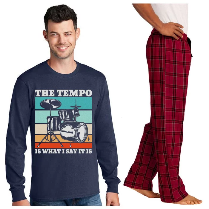 Tempo The Tempo Is What I Say It Is Drummer Tempo Drummers Long Sleeve Pajama Set