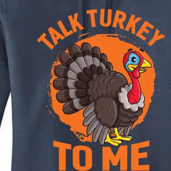 Thankgiving Turkey Talk Turkey To Me Retro Gift Women's Pullover Hoodie