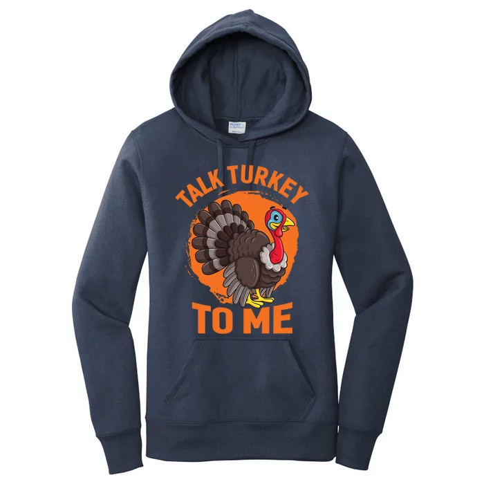 Thankgiving Turkey Talk Turkey To Me Retro Gift Women's Pullover Hoodie