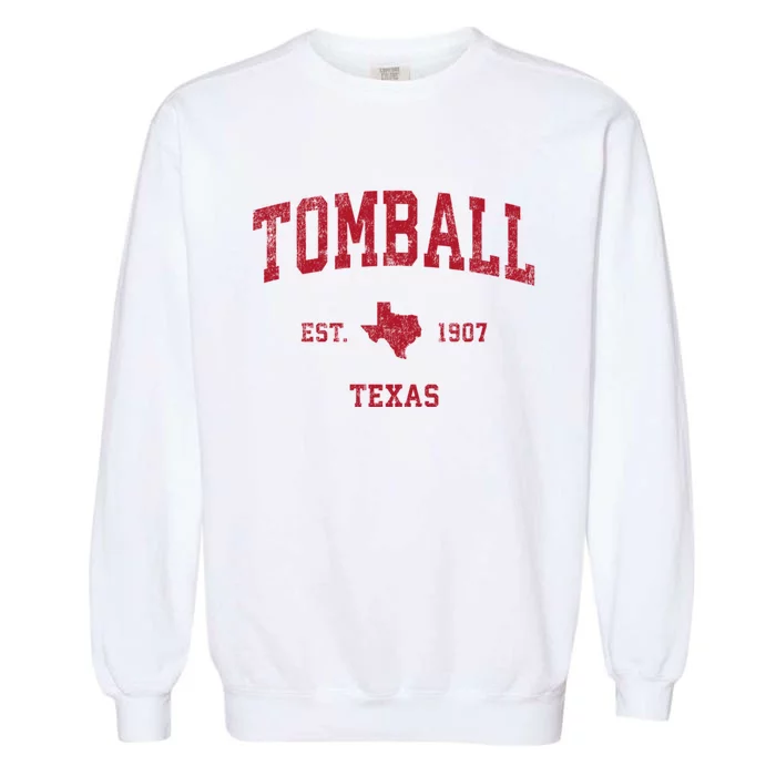 Tomball Texas Tx Vintage Sports Garment-Dyed Sweatshirt