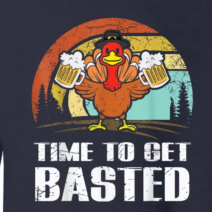 Turkey Time To Get Basted Retro Happy Thanksgiving Toddler Sweatshirt