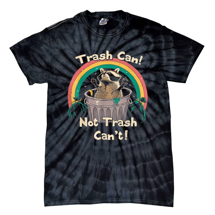 Trash Talker Trash Can Not Trash Can Tie-Dye T-Shirt