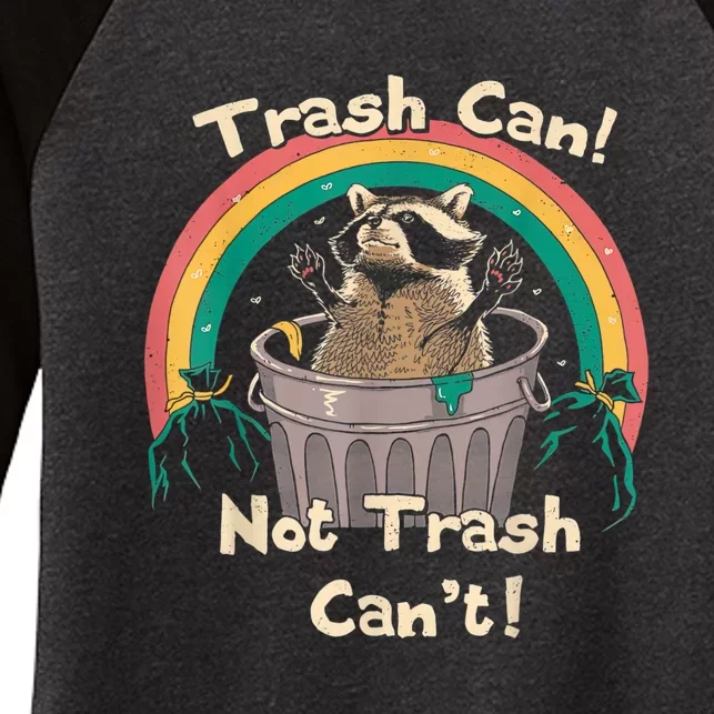 Trash Talker Trash Can Not Trash Can Women's Tri-Blend 3/4-Sleeve Raglan Shirt