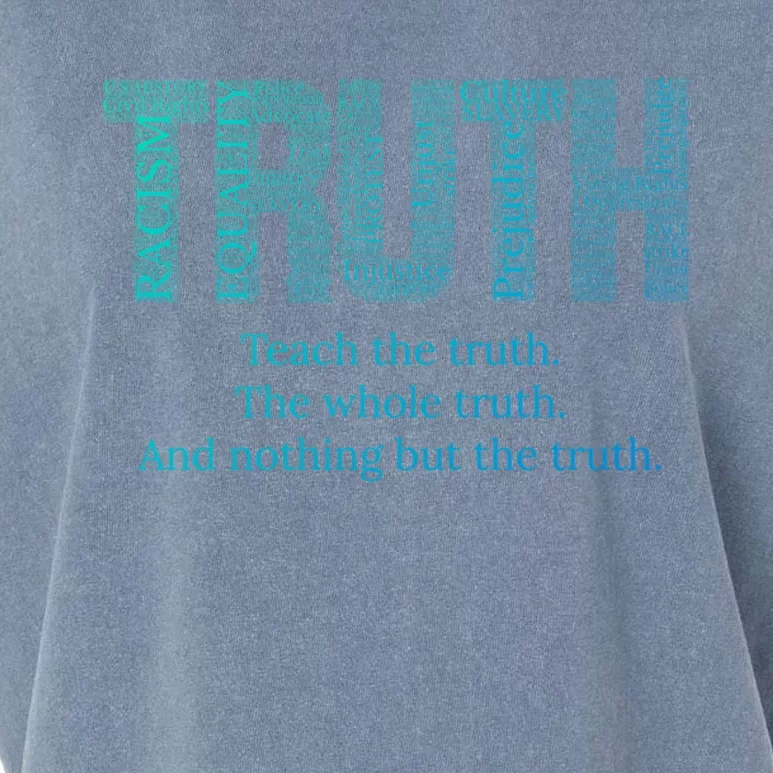 Teach The Truth The Whole Truth And Nothing But The Truth Cool Gift Garment-Dyed Women's Muscle Tee