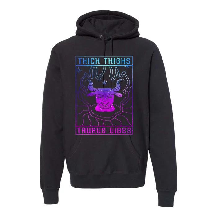 Thick Thighs Taurus Vibes Embrace Your Inner Strength Premium Hoodie