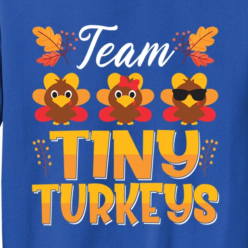 Turkey Thanksgiving Team Tiny Turkeys Nurse Fall Nicu Nurse Funny Gift Sweatshirt