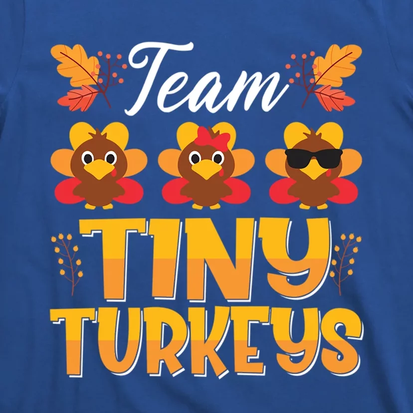 Turkey Thanksgiving Team Tiny Turkeys Nurse Fall Nicu Nurse Funny Gift T-Shirt