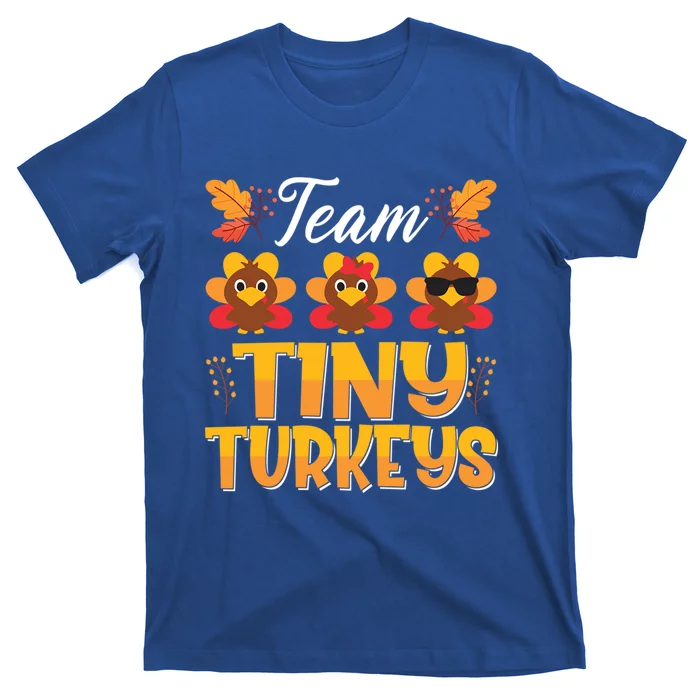 Turkey Thanksgiving Team Tiny Turkeys Nurse Fall Nicu Nurse Funny Gift T-Shirt