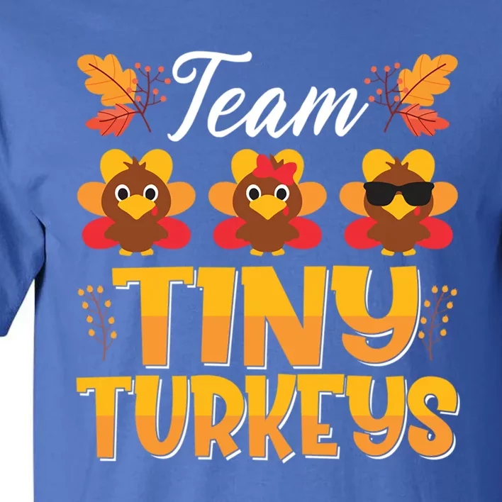 Turkey Thanksgiving Team Tiny Turkeys Nurse Fall Nicu Nurse Funny Gift Tall T-Shirt