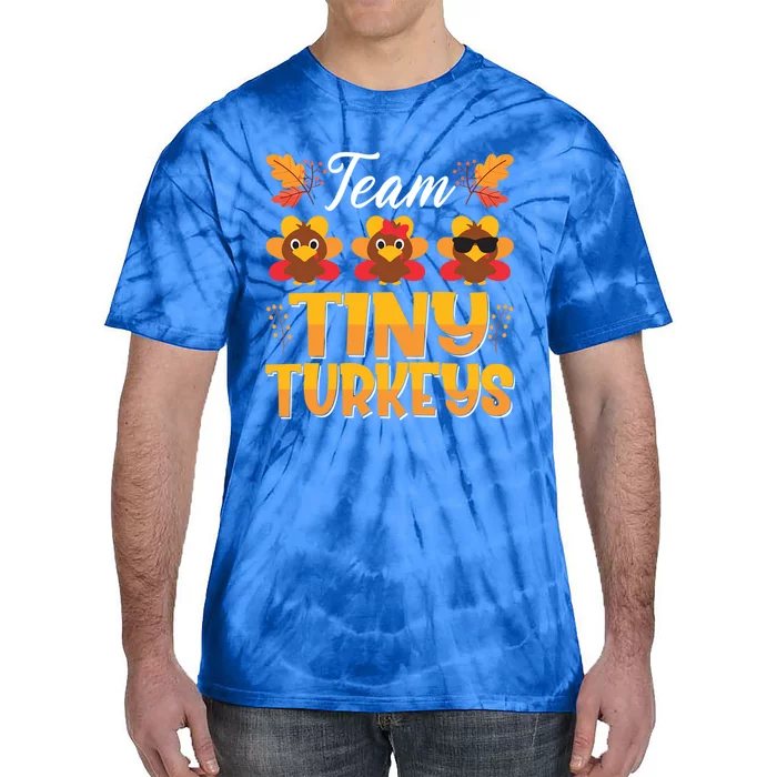 Turkey Thanksgiving Team Tiny Turkeys Nurse Fall Nicu Nurse Funny Gift Tie-Dye T-Shirt