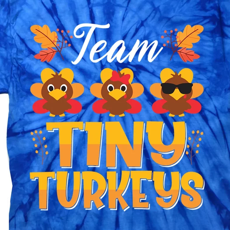 Turkey Thanksgiving Team Tiny Turkeys Nurse Fall Nicu Nurse Funny Gift Tie-Dye T-Shirt