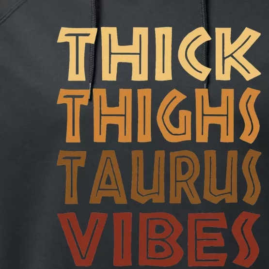 Thick Thighs Taurus Vibes Melanin Black Wo Horoscope Performance Fleece Hoodie